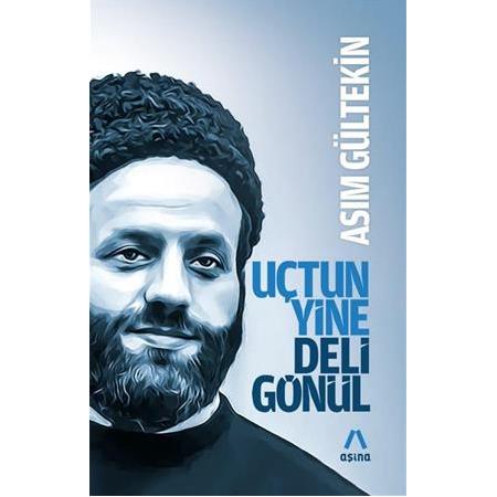 Uçtun Yine Deli Gönül , Asım Gültekin