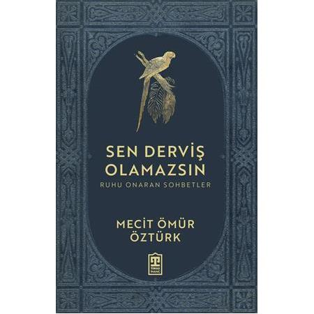 Sen Derviş Olamazsın | Mecit Ömür Öztürk