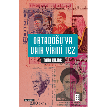 Ortadoğu'ya Dair Yirmi Tez | Taha Kılınç